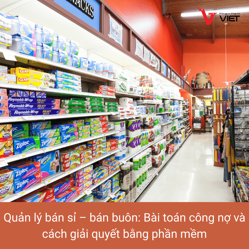 Giải pháp quản lý bán sỉ bán buôn và công nợ bằng phần mềm Phần Mềm Việt