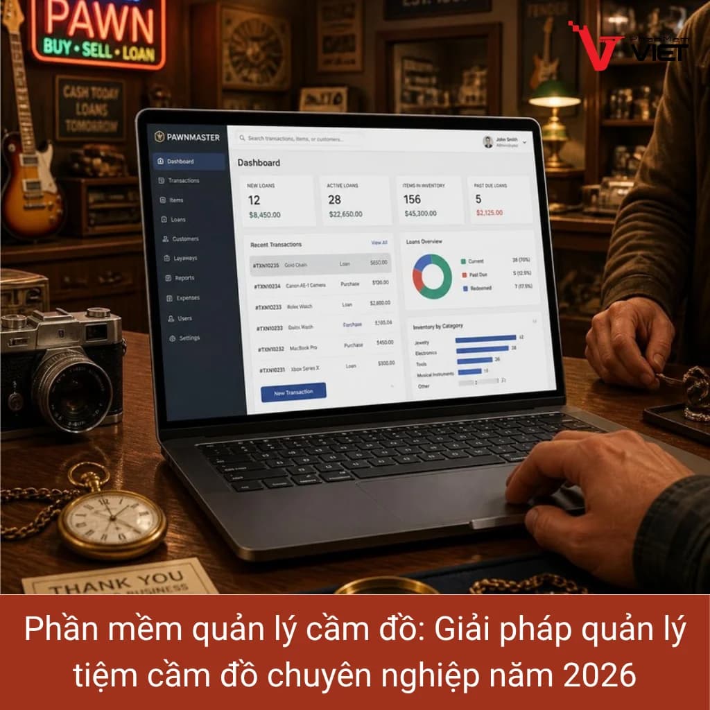 Phần mềm quản lý cầm đồ chuyên nghiệp giúp quản lý hợp đồng, tài sản cầm cố và tính lãi tự động năm 2026
