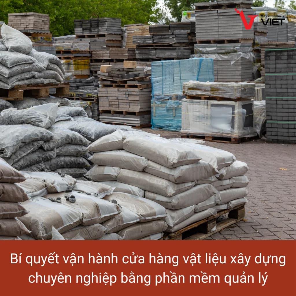 Phần mềm quản lý bán hàng vật liệu xây dựng chuyên nghiệp