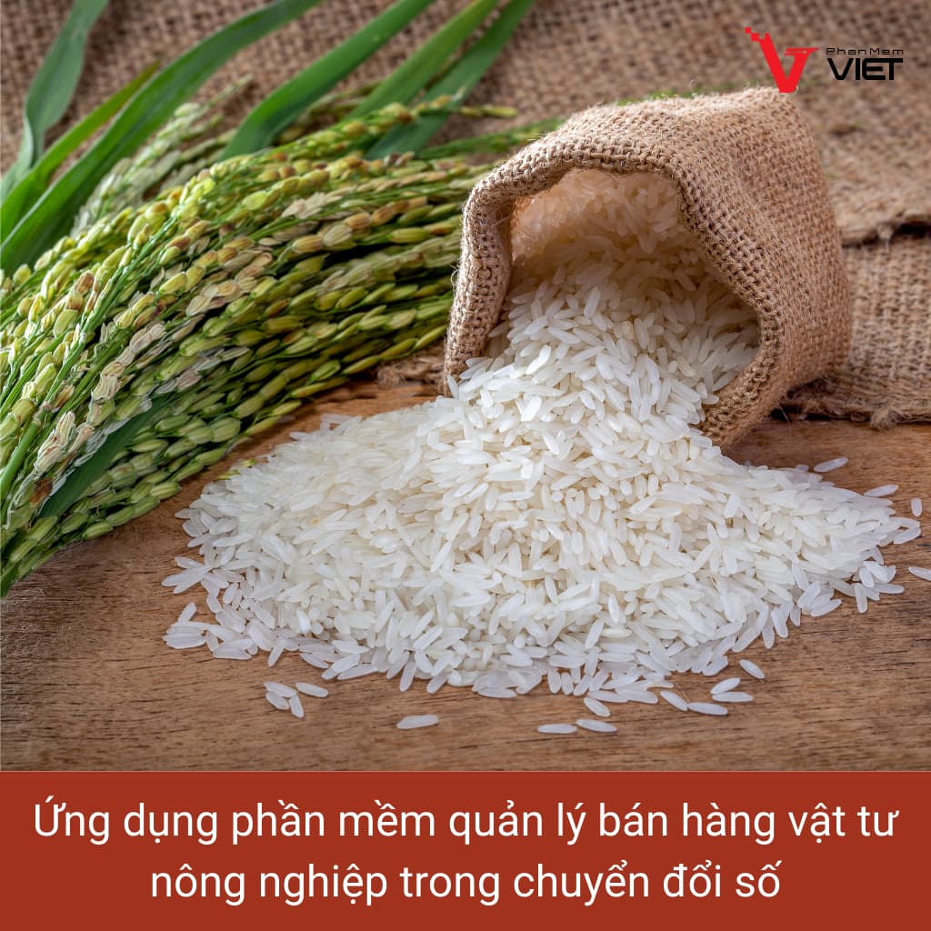Ứng dụng phần mềm quản lý bán hàng vật tư nông nghiệp trong chuyển đổi số
