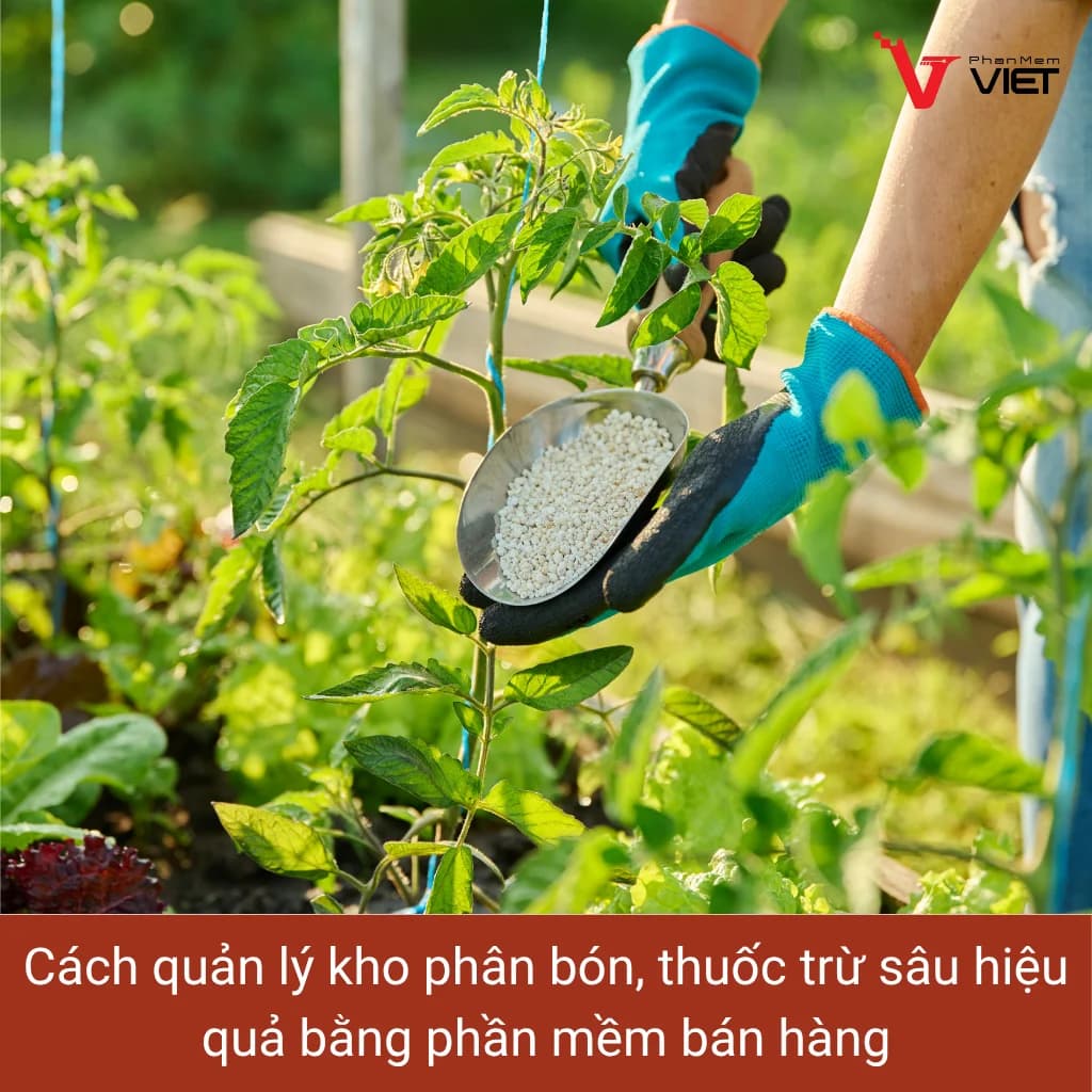 Phần mềm quản lý kho phân bón và thuốc trừ sâu cho cửa hàng vật tư nông nghiệp
