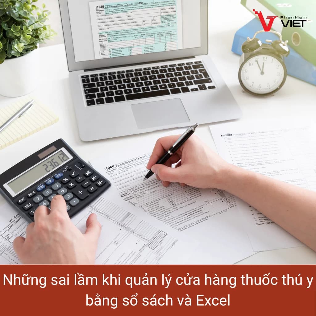 Những sai lầm khi quản lý cửa hàng thuốc thú y bằng sổ sách và Excel