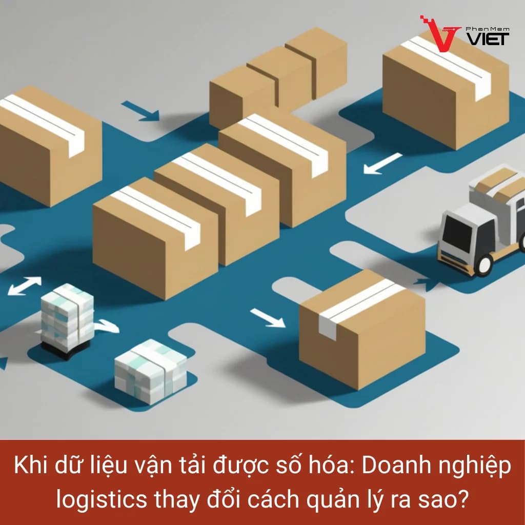 Số hóa dữ liệu vận tải giúp doanh nghiệp logistics quản lý đội xe và container hiệu quả