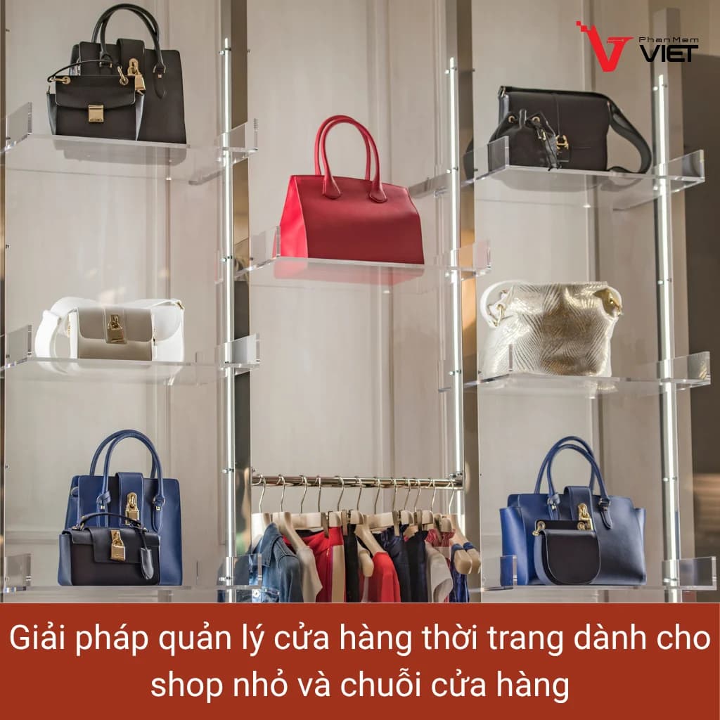 giải pháp quản lý cửa hàng thời trang cho shop nhỏ và chuỗi cửa hàng