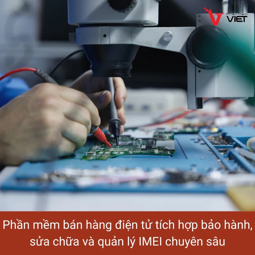 Phần mềm bán hàng điện tử tích hợp bảo hành sửa chữa quản lý IMEI