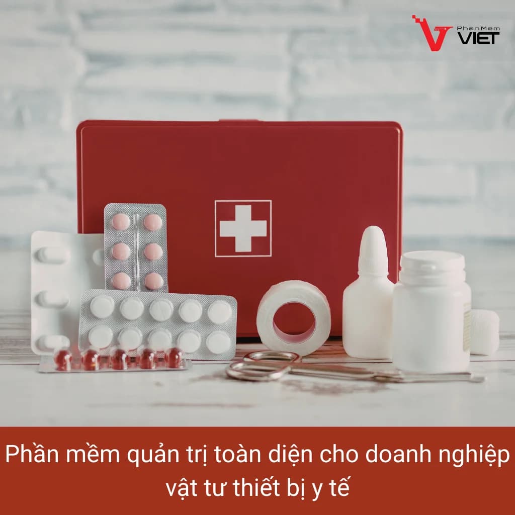 Phần mềm quản trị toàn diện cho doanh nghiệp vật tư thiết bị y tế