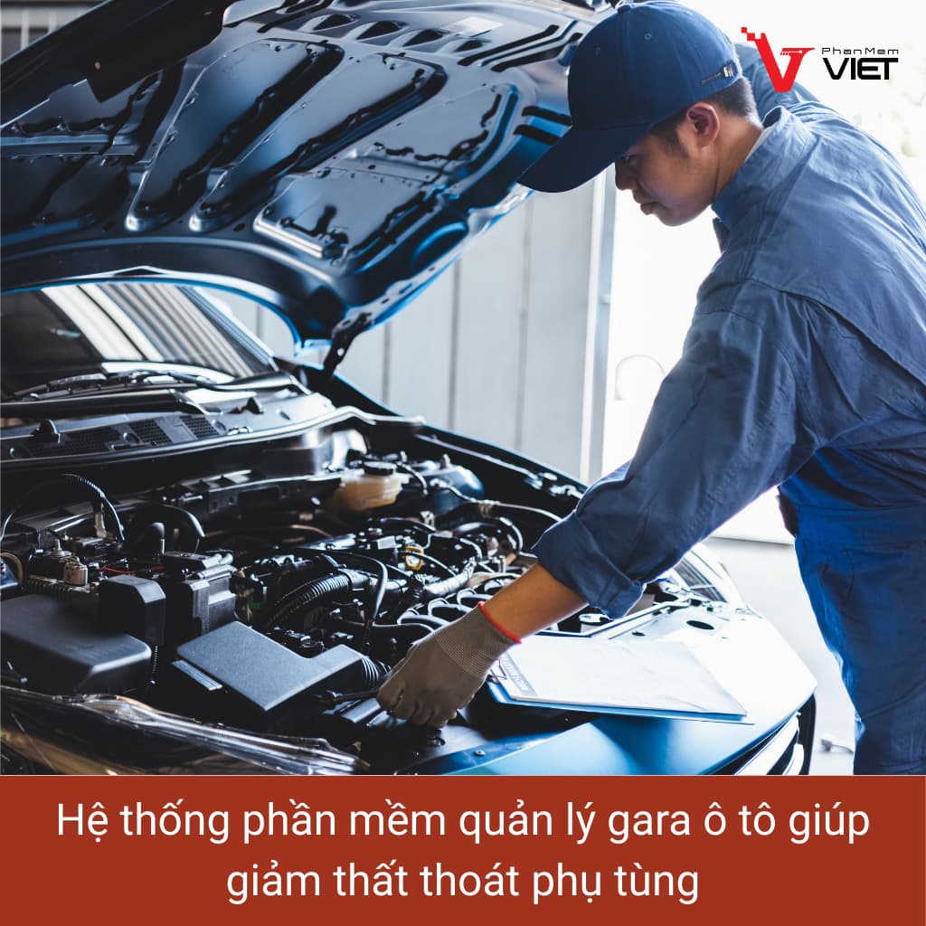 Hệ thống phần mềm quản lý gara ô tô giúp giảm thất thoát phụ tùng hiệu quả
