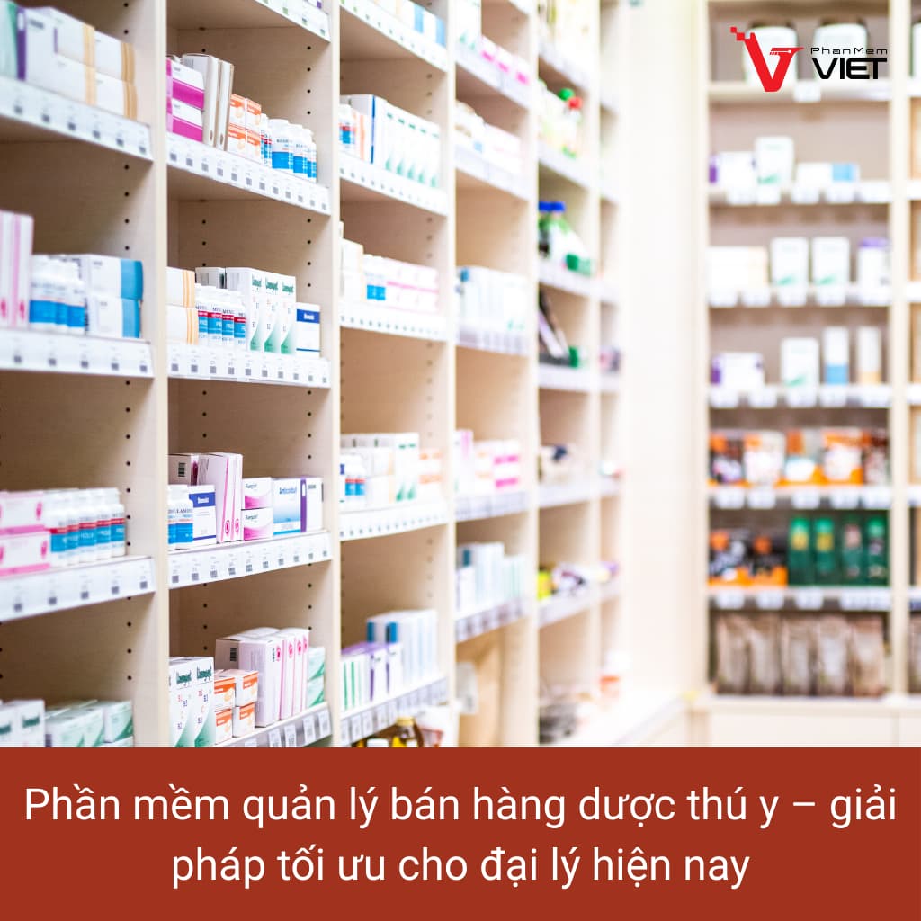 Phần mềm quản lý bán hàng dược thú y cho đại lý thuốc thú y