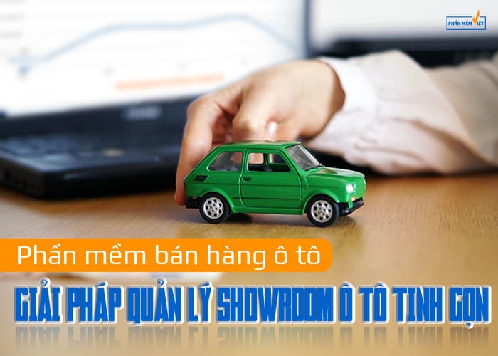 phan-mem-ban-hang-o-to-giai-phap-quan-ly-showroom-o-to-tinh-gon-3-1608109110