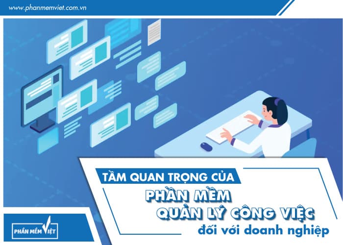 tam-quan-trong-cua-phan-mem-quan-ly-cong-viec-doi-voi-doanh-nghiep-1-1620277304